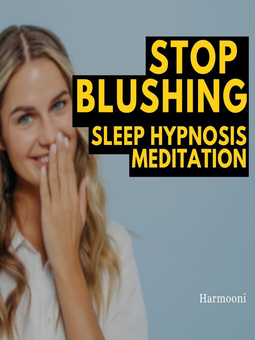 Title details for Stop Blushing Sleep Hypnosis Meditation by Harmooni - Wait list